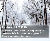 psalms 49 7 kjv none of them can by any means redeem his brother i19049007 l01.jpg from 49 7