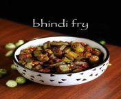 bhindi fry recipe bhindi ki sabzi bhindi masala dry okra fry recipe 1 769x1024 jpeg from indian xxx hindi dish ki chudai all doha bill videos gi