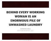 behind every working woman is an enormous pile of unwashed laundry quote 1.jpg from woman un washed