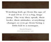 watching kids go from the age of 9 and 10 to 13 is a big huge jump the way they speak their looks quote 1.jpg from 10 to 13 age qute littile sex videostrina kaif beeg com kajal xxxpo