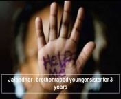 jalandhar brother raped younger sister for 3 years.jpg from brother raped sister sex sleep rape xxx