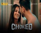 choked 3 1.jpg from hindi ullu episod