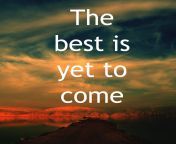 the best is yet to come.jpg from yet com