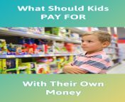 what should kids pay for with their own money.jpg from kid pay