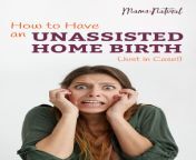 how to have an unassisted home birth just in case mama natural pinterest.jpg from shared intimacy unassisted home birth this is part of part series family had births at home unattended by any medical profe