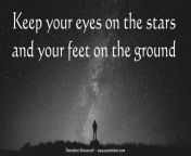 keep your eyes on the stars and your feet on the ground.jpg from always keep your eyes on the prizes
