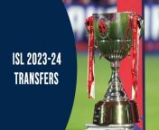 isl 2023 24 isl transfer window list of all indian super league 2023 24 completed transfers.jpg from isl 023 103 s jpg