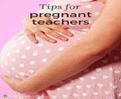 tips for pregnant teachers 400x600.jpg from pregnant teacher and doctorla naika mahe