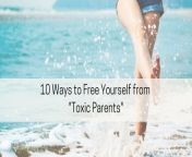 free yourself from toxic parents jpgfit1024536ssl1 from bad parenting mom fail n
