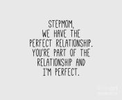 stepmom we have the perfect relationship youre part of and im perfect stepmother funny gift idea funny gift ideas.jpg from stepmom part