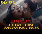 pbjyiw6vj2c1.jpg from love on moving bus nuefliks uncut web series season 1 ep 1