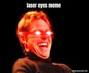 laser eyes meme 265121 1.jpg from darty anal shit videos