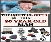 thoughtful gifts for 80 year old man.jpg from very 80yer old antysixicy vdeo