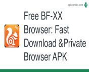 free bf xx browser fast download private browser.apk from www uc browser xx