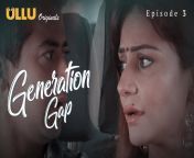 generation gap s01e03 2022 hindi hot web series ullu.jpg from generation gap ullu series