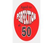 age to perfection at 50 50th birthday classic round sticker rf501e23e75e0483f8f68a7197aab33e2 0ugmp 8byvr 630 jpgview padding28502850 from 50 age big anti xxx ba