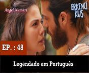 ek erkenci kus episodio 48 legendado em portugues can sanem youtube thumbnail.jpg from legendado em