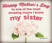 happy mothers day sister mostamazing.png from mothers sist