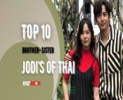 top 10 brother sister jodis of thai.jpg from download video brother sister thai ma ke chat