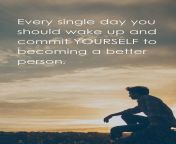 every single day you should wake up and commit yourself to becoming a better person.jpg from woke up mcreality the best comedy show my sister ssbbw african black tubidy hifisomali my pm hifi hub fun somali kenyan qurux badan the