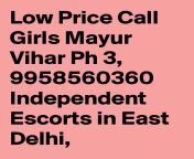 low price call girls mayur vihar ph 3 9958560360 isize800 from low price call in