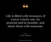 life is filled with treasures if youre a lucky one be grateful and be humble and share them with someone julie hebert.jpg from sharing you