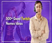 500 good twitch names for gaming streamers.jpg from twitch nakedonte
